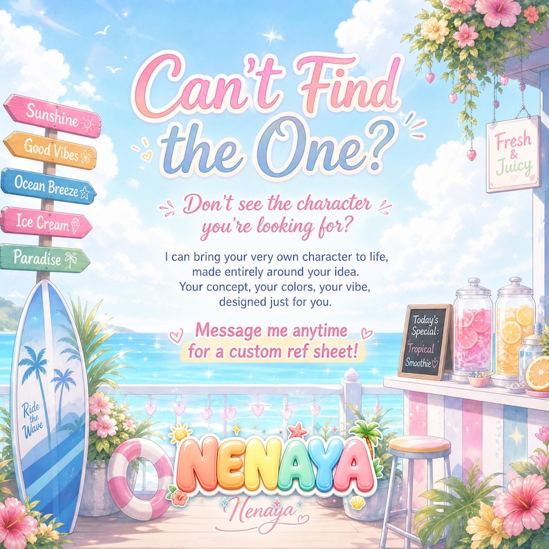 Pastel anime beach scene with text reading Can't Find the One, message me anytime for a custom ref sheet. Nenaya shop offering personalized anime character design made around your own idea. Summer ocean background.
