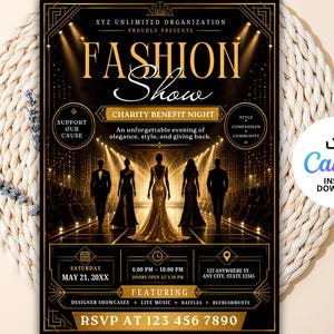 May include: A black and gold flyer for a fashion show charity benefit night. The text includes XYZ UNLIMITED ORGANIZATION, FASHION SHOW, CHARITY BENEFIT NIGHT, and event details like May 21, 20XX, 6:00 PM to 10:00 PM, and RSVP at 123 456 7890.