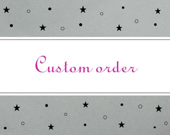 Custom order for Jenni.