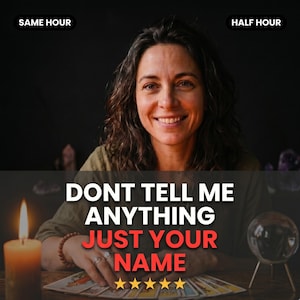May include: A person with wavy brown hair sits behind a table with tarot cards, a lit candle, and a crystal ball. Text reads: SAME HOUR, HALF HOUR, DONT TELL ME ANYTHING JUST YOUR NAME, and five yellow stars representing a rating.