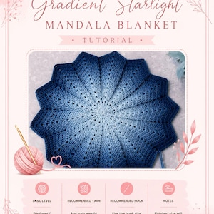 May include: A crochet pattern for a Gradient Starlight Mandala Blanket. The image shows a finished blanket in shades of blue, with a starburst design. The pattern is for beginner to intermediate skill levels. The image also includes a ball of pink yarn and a crochet hook.