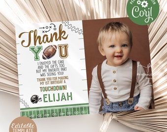 May include: Green and brown football-themed thank you card with a photo of a young boy. The card says "Thank You" with a football graphic and the text "I enjoyed the cake and the gifts too. But my favorite part was seeing you! Thank you for making my 1st birthday a Touchdown! Elijah".