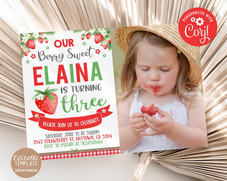 May include: A printable birthday invitation with a strawberry theme. The invitation features a watercolor illustration of a strawberry and the text "Our Berry Sweet Elaina is turning three". The invitation also includes a photo of a young girl eating a strawberry.