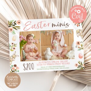 May include: A pink and green printable template for Easter mini photo sessions. The template features a floral design with bunnies and eggs. The text reads "Easter minis" and includes the price of $200, the duration of the session, and contact information for the studio.
