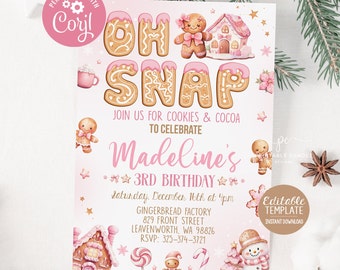 May include: Pink and white gingerbread themed birthday invitation with the text "Oh Snap!" and "Join us for cookies & cocoa to celebrate Madeline's 3rd Birthday". The invitation includes a gingerbread house, gingerbread people, candy canes, and a snowman.