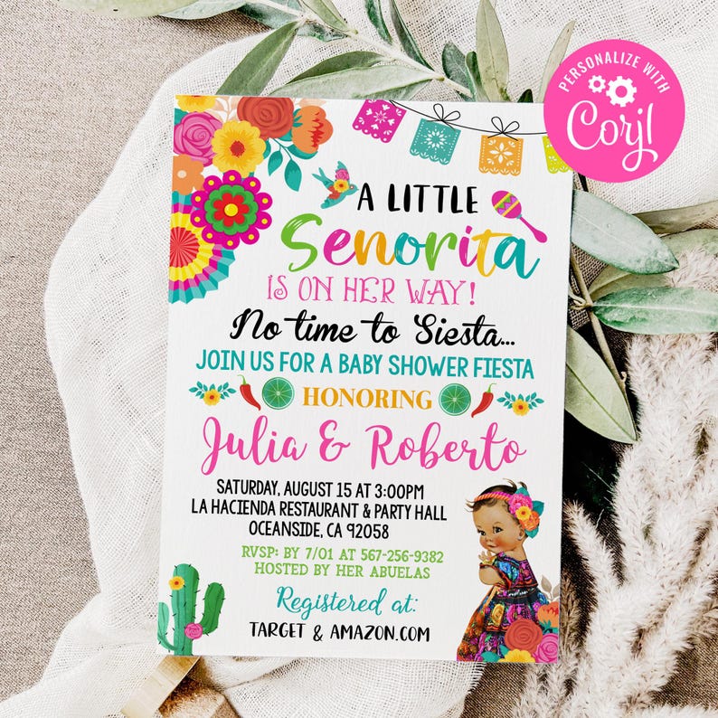 May include: A baby shower invitation with a colorful floral and fiesta theme. The invitation features the text "A Little Senorita Is On Her Way!" and includes details for the event, including the names Julia & Roberto, date, time, and location.