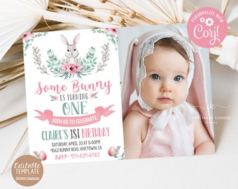 May include: A pink and green bunny-themed first birthday party invitation with a photo of a baby girl wearing a pink bunny hat. The invitation says "Some Bunny is turning One" and includes the baby's name, date, time, and location.