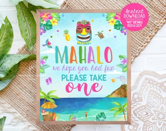 May include: A colorful printable sign with a tropical theme. It says "Mahalo, we hope you had fun, Please take one". The sign features a tiki mask, palm trees, and a beach scene.