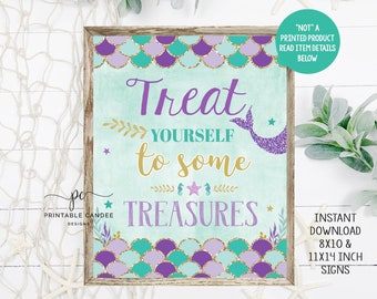 May include: Printable sign with a mermaid tail and the text "Treat Yourself to Some Treasures". The sign has a teal background with purple and green scales and gold accents. The sign is 8x10 inches and 11x14 inches.