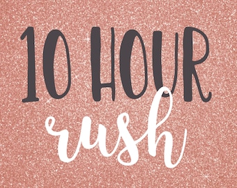 10 hours or less Rush Order,  Does not include your files, This is a rush order add on only, Please Read Details