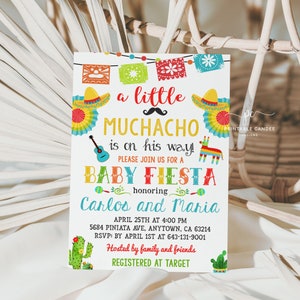 May include: A colorful baby shower invitation with a festive Mexican theme. The invitation features a banner with colorful flags, a sombrero, a guitar, a piñata, and the text "a little MUCHACHO is on his way!"  The invitation also includes the text "BABY FIESTA honoring Carlos and Maria" and details for the event.
