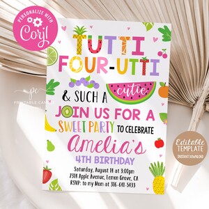 May include: A colorful printable invitation for a 4th birthday party with a fruit theme. The invitation features the text "Tutti Four-utti & Such A Cutie" and "Join Us For A Sweet Party To Celebrate Amelia's 4th Birthday".