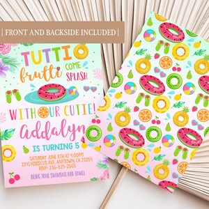 May include: A pink and green invitation with a fruit and pool float theme. The text reads "Tutti Frutti Come Splash With Our Cutie! Addalyn is turning 5. Saturday June 8th at 4:00pm 2341 Hibiscus Ave, Anytown, CA 23254 RSVP: 236-514-2565 Bring your swimsuit and towel."