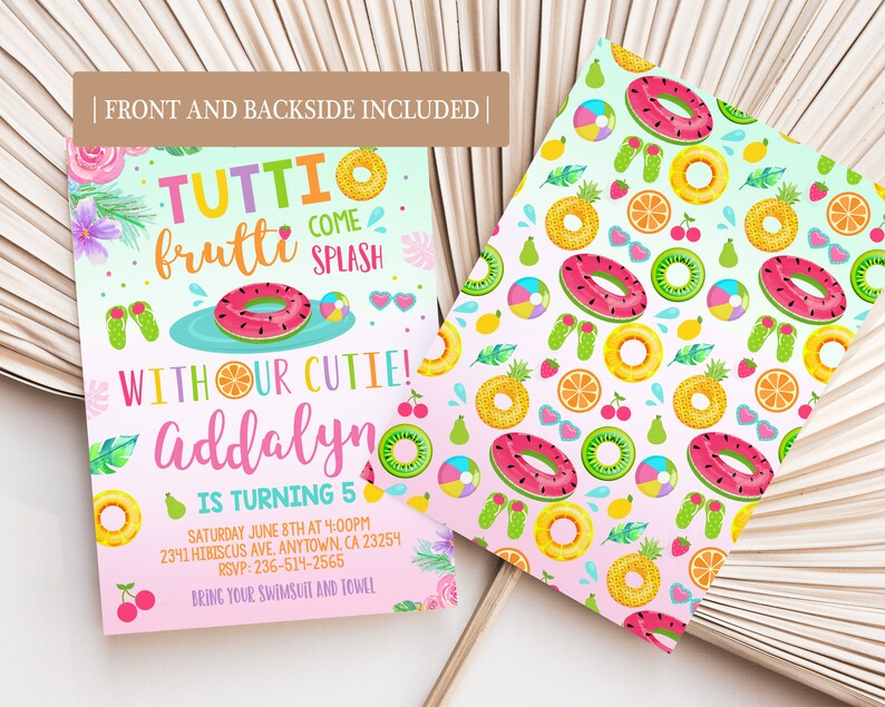 May include: A pink and green invitation with a fruit and pool float theme. The text reads "Tutti Frutti Come Splash With Our Cutie! Addalyn is turning 5. Saturday June 8th at 4:00pm 2341 Hibiscus Ave, Anytown, CA 23254 RSVP: 236-514-2565 Bring your swimsuit and towel."