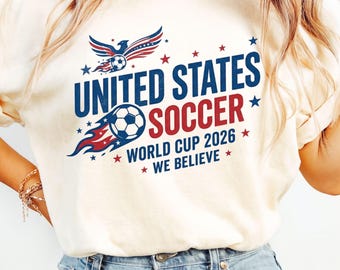 USA Soccer Shirt, World Cup 2026 Tee, United States Soccer Fan T-Shirt, We Believe Patriotic Sports Apparel, Unisex Game Day Top