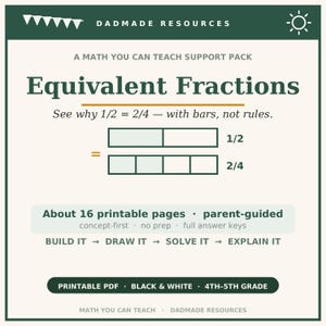 May include: A printable educational resource titled Equivalent Fractions by Dadmade Resources. The document features a visual math lesson showing 1/2 equals 2/4 using rectangular bars. It includes 16 pages for 4th-5th grade, with answer keys.