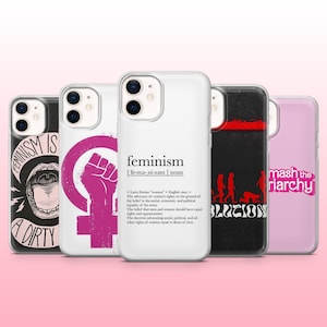 May include: Five smartphone cases featuring various designs: a mouth with the text FEMINISM IS A DIRTY, a pink female gender symbol with a fist, a dictionary definition of feminism, a red and black graphic, and the text smash the patriarchy.