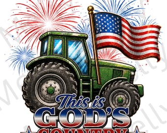 Patriotic Tractor PNG, God’s Country Farm Truck, 4th of July PNG, American Flag Tractor, Rustic USA Sublimation, Country Boy Shirt Design
