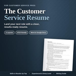 May include: A dark blue graphic promoting "The Customer Service Resume". The text reads "Land your next role with a clean, results-ready resume." Features include 2 layouts, ATS-Friendly, and Word & Google Docs.