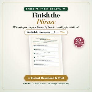May include: A large-print senior activity sheet titled Finish the Phrase with 24 sayings in 18 pt type. The page features numbered lines for completing old sayings like The early bird catches the and A penny saved is a penny. Includes an answer key.