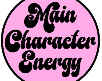 Main Character Energy