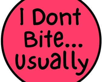 I don’t bite