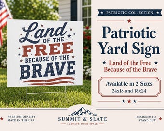 Land of the Free Because of the Brave Yard Sign, Patriotic Lawn Decor, Fourth of July Outdoor Sign, Military Appreciation Garden Sign
