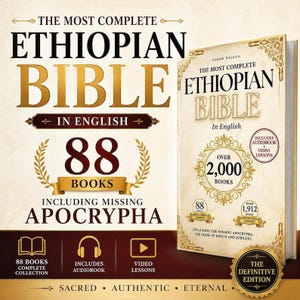 May include: The image showcases a book titled "The Most Complete Ethiopian Bible in English." The cover features gold lettering and decorative elements, highlighting "88 Books" and "Over 2,000 Books." It includes an audiobook and video lessons, with the definitive edition.