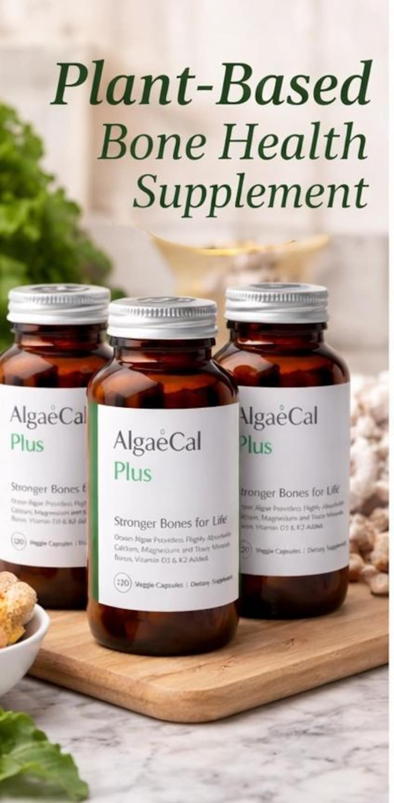 May include: Three brown glass bottles of AlgaeCal Plus plant-based bone health supplement. Each bottle has a white label with green text. The bottles are on a wooden cutting board, with the text "Plant-Based Bone Health Supplement" above.