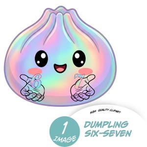 May include: A holographic dumpling illustration with a smiling face, holding the numbers 6 and 7. The image has a cartoon style with a white background. Text at the bottom reads "Dumpling Six-Seven" and "High Quality Clipart".