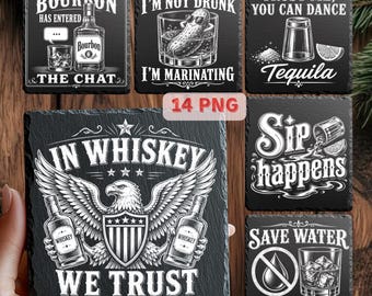 Lustiges Whisky Tequila Bourbon PNG, Alkohol Schiefer Untersetzer Lasergravur Dateien, Bar Getränke Zitate, Glowforge xTool LightBurn