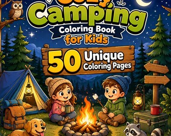 Cozy Camping Coloring Book for Kids, 50 Unique Coloring Pages, Printable PDF