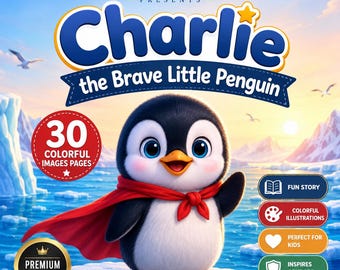 Charlie Brave Little Penguin Story Book | 30 Colorful Pages (Digital Download)