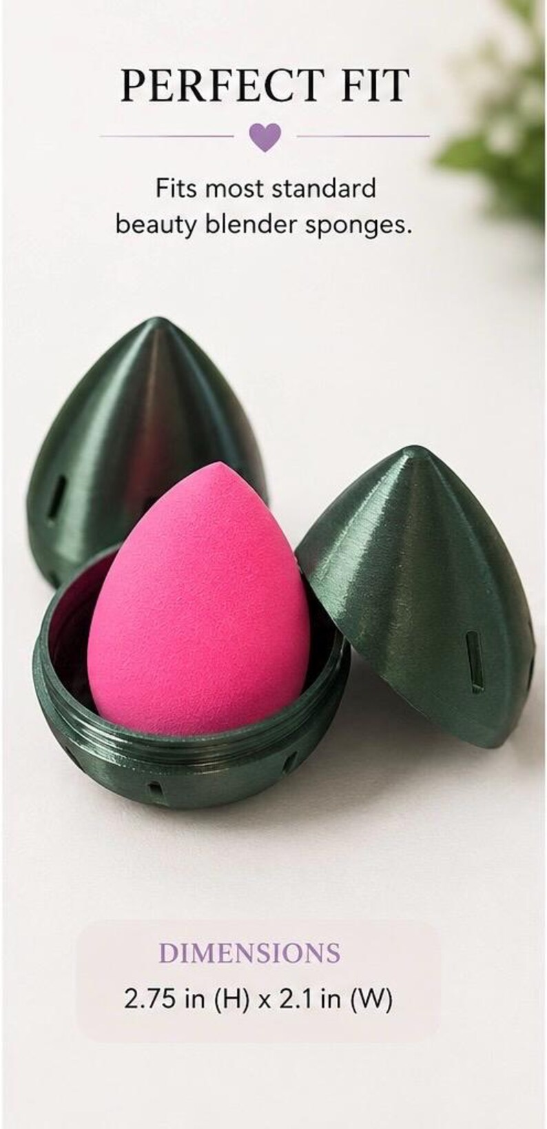 May include: A pink beauty blender sponge inside a dark green case. The case is open, revealing the sponge. The text "PERFECT FIT" and "Fits most standard beauty blender sponges" is visible. Dimensions: 2.75 in (H) x 2.1 in (W).