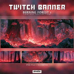May include: A digital art banner titled "Twitch Banner Burning Forest 1 Fantasy Collection." The image depicts a fiery forest scene with red and orange hues, featuring tall trees and glowing embers. The banner is designed in a 5:2 ratio.