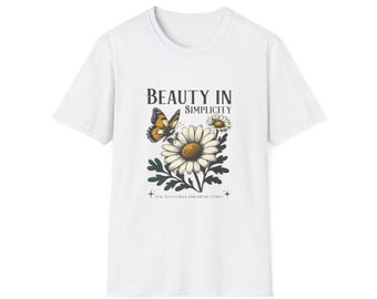 Beauty in Simplicity daisy butterfly T-Shirt | Floral Typography Tee