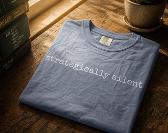 Comfort Colors® Strategically Silent Shirt, Funny Introvert Tee, Cute Graphic TShirt, Sarcastic Shirt, Women's Tee, Trendy Gift