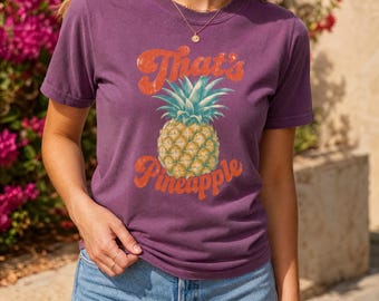 That's Pineapple Comfort Colors Shirt, Funny Pineapple Shirt, Fruit Shirt, Funny Pineapple, Vintage Aesthetic, Retro Graphic Tee