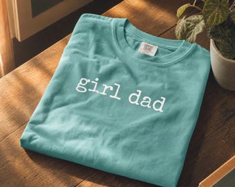 Comfort Colors® Girl Dad Shirt, Father's Day Tee, Dad Graphic Shirt, Cute Dad Gift, Men's Tee, Trendy Dad Shirt