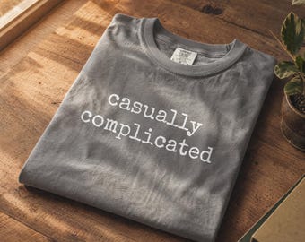 Comfort Colors® Casually Complicated Shirt, Funny Graphic Tee, Sarcastic Shirt, Cute Women's Tee, Trendy Gift Shirt