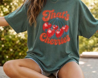 That's Cherries Comfort Colors Shirt, Funny Cherry Shirt, Fruit Shirt, Funny Cherries, Vintage Aesthetic, Retro Graphic Tee, Cherry Tee