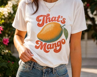 That's Mango Comfort Colors Shirt, Funny Mango Shirt, Fruit Shirt, Funny Mango, Vintage Aesthetic, Retro Graphic Tee, Mango Tee Shirt