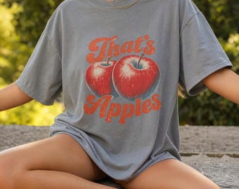 That's Apples Comfort Colors Shirt, Funny Apple Shirt, Fruit Shirt, Funny Apple, Vintage Aesthetic, Retro Graphic Tee, Apples Tee Shirt