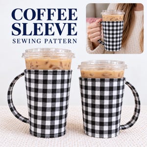 May include: Two fabric coffee sleeves with a black and white buffalo check pattern, each featuring a side handle and holding a clear plastic cup filled with iced coffee. The text COFFEE SLEEVE SEWING PATTERN is displayed in dark blue letters.