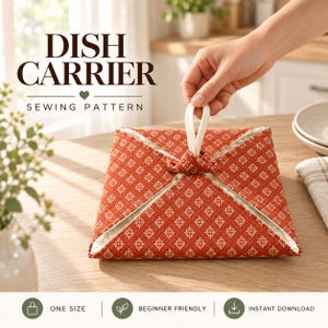 May include: A square fabric dish carrier with a rust-orange background and a white geometric floral pattern. The carrier features a central white fabric handle loop and folded corners. Text reads: DISH CARRIER SEWING PATTERN, ONE SIZE, BEGINNER FRIENDLY, INSTANT DOWNLOAD.
