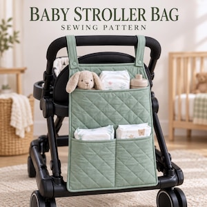 May include: A sage green quilted baby stroller bag hanging from a black stroller handle. The bag features one large top pocket and two smaller bottom pockets containing a plush bunny, a bottle, and diapers. Text reads BABY STROLLER BAG SEWING PATTERN.