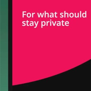 May include: A rectangular graphic design featuring a vibrant pink background with the white text "For what should stay private" centred. A vertical dark green stripe runs along the left edge, and a black curved shape occupies the bottom right corner.