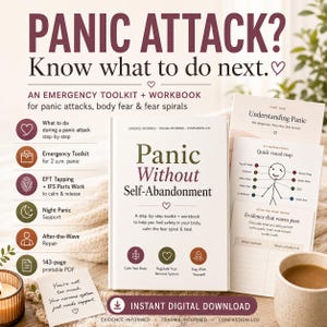 May include: A digital toolkit and workbook titled Panic Without Self-Abandonment, featuring a step-by-step guide for panic attacks. The cover includes text about evidence-informed, trauma-informed, and compassion-led support, plus icons for body regulation.