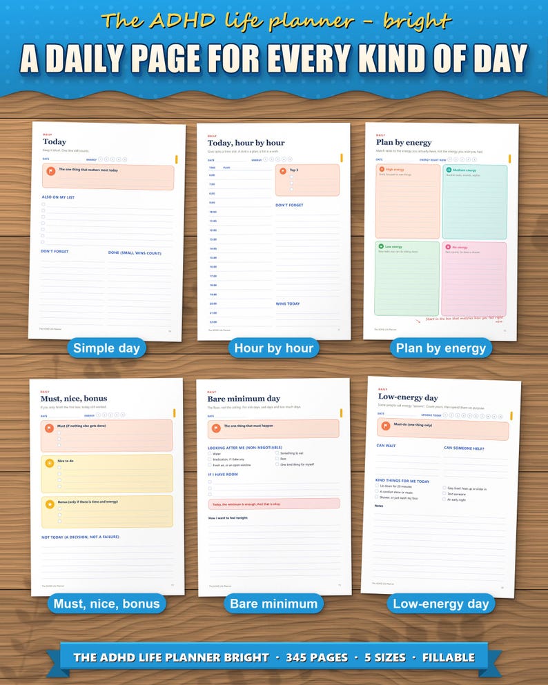 Six daily page layouts: simple day, hour by hour, plan by energy, must nice bonus, bare minimum and low-energy day