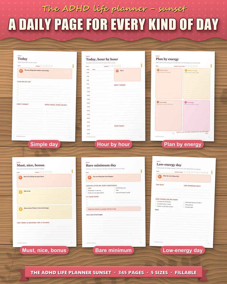 Six daily page layouts: simple day, hour by hour, plan by energy, must nice bonus, bare minimum and low-energy day